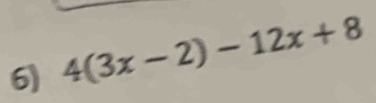 4(3x-2)-12x+8