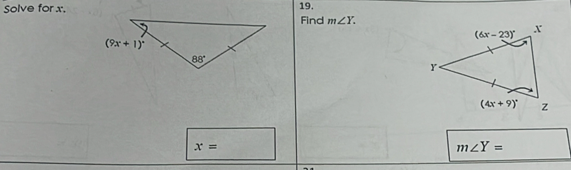 Solve for x. 19.
Find m∠ Y.
x=
m∠ Y=