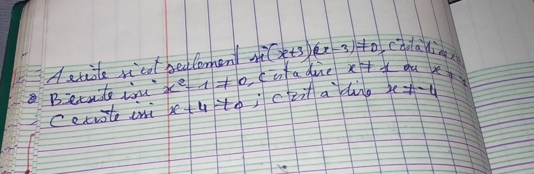 Aeuite vcot bedlomen m(x+3)(x-3)!= 0 càila dig x
Becute in x^2-1!= 0 citadue x+x+9ux!=
Cexrote ini x+4!= 0 iczit a ding x!= -4