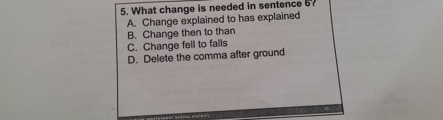 Solved: What change is needed in sentence 6? A. Change explained to has ...