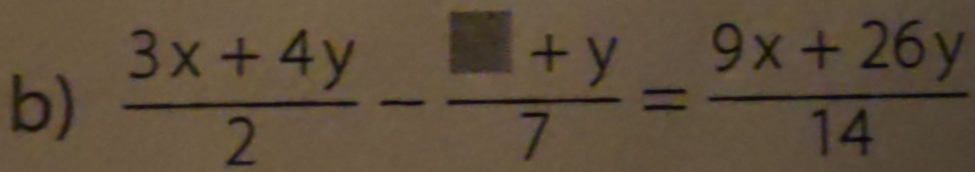  (3x+4y)/2 - (□ +y)/7 = (9x+26y)/14 