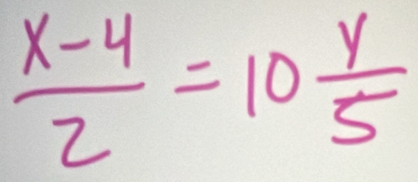  (x-4)/2 =10 y/5 