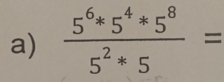  (5^6*5^4*5^8)/5^2*5 =