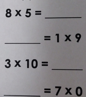 8* 5=
_ =1* 9
_
3* 10=
_ =7* 0