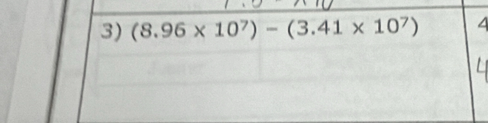 (8.96* 10^7)-(3.41* 10^7)
4