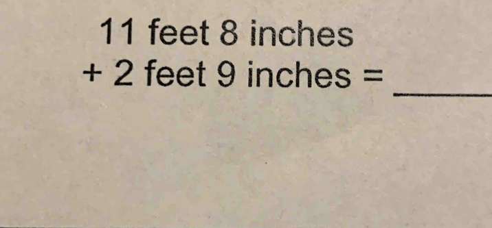 11fee et 8 || ncl 1es 
_
+2feet9inches=