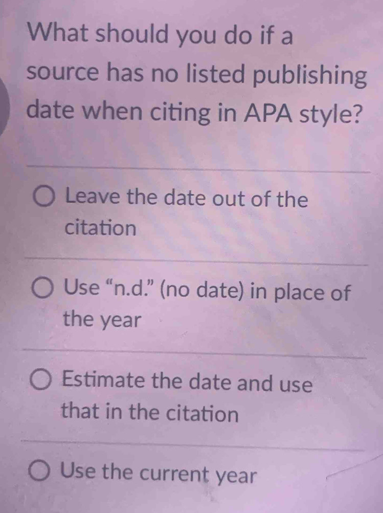 Solved: What should you do if a source has no listed publishing date ...