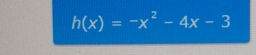 h(x)=-x^2-4x-3