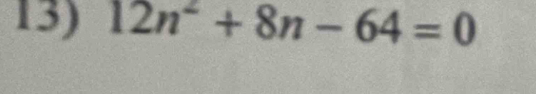 12n^2+8n-64=0