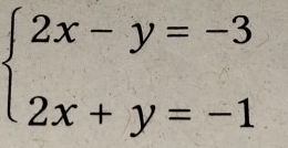 beginarrayl 2x-y=-3 2x+y=-1endarray.