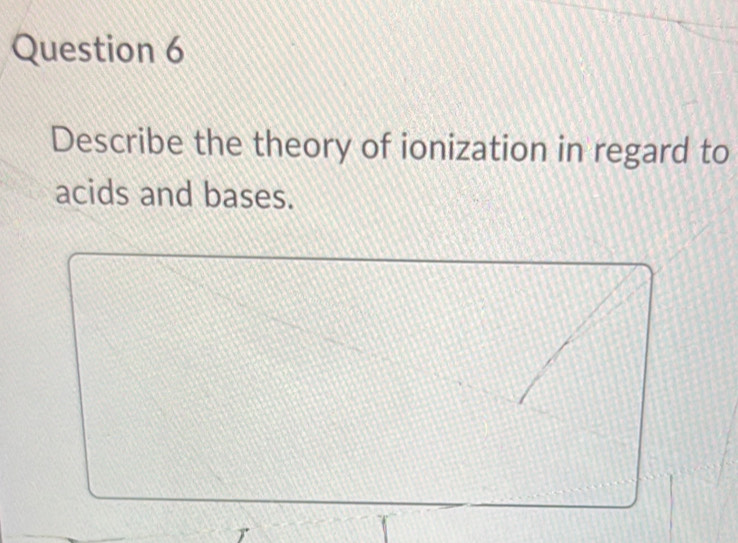 Describe the theory of ionization in regard to 
acids and bases.