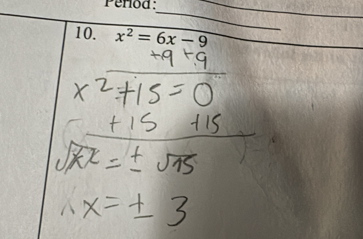 Perioa: 
_ 
10. x^2=6x-9