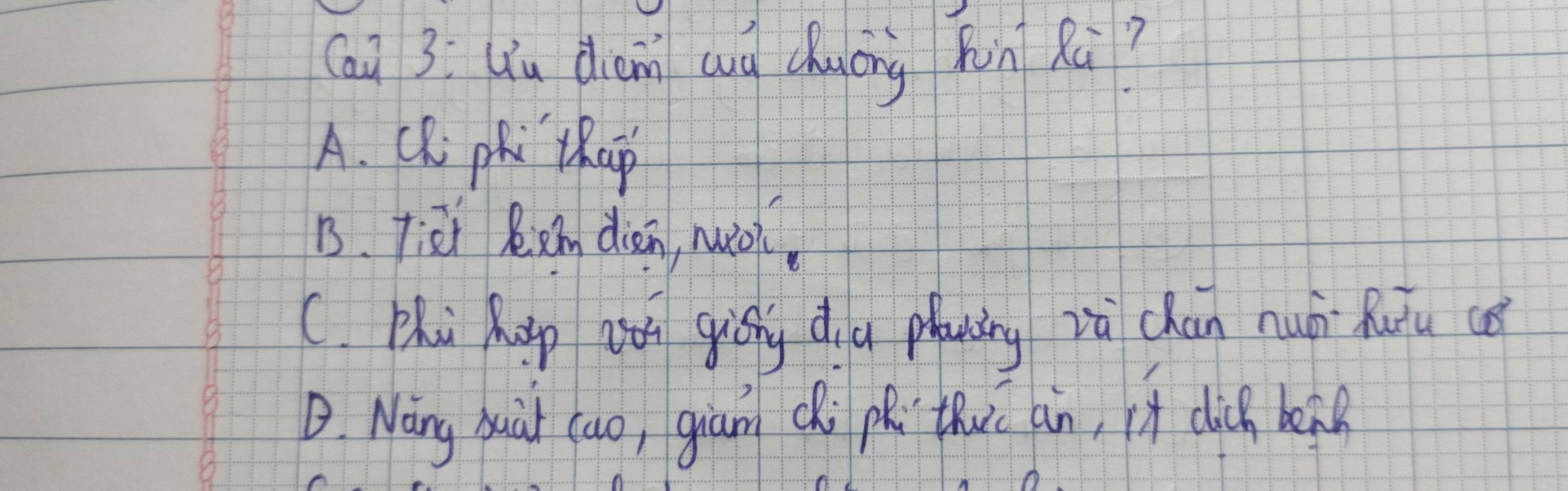 (ai 3: Uu diem ang chuong hin Rù?
A. CRiphi thap
B. Tiei Rxn don, nuio
( Phi hap ó giēng dig planing zà chan nuá Rutu cǒ
D. Nong bair cao, giam chip thuī àn, i dich beng