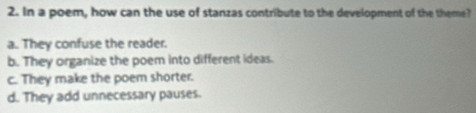Solved: In a poem, how can the use of stanzas contribute to the ...