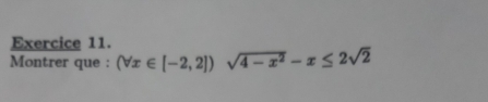 Montrer que : (forall x∈ [-2,2])sqrt(4-x^2)-x≤ 2sqrt(2)