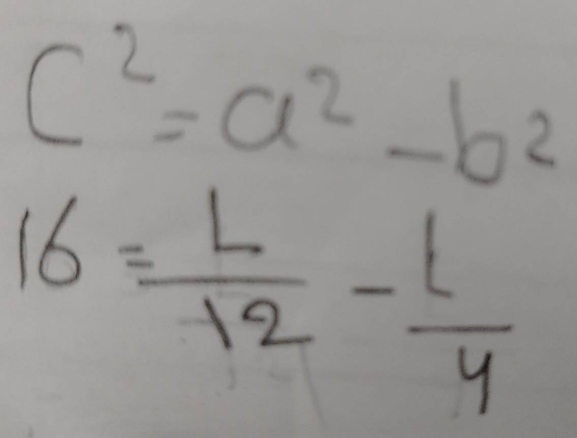 c^2=a^2-b^2
16= L/12 - L/4 