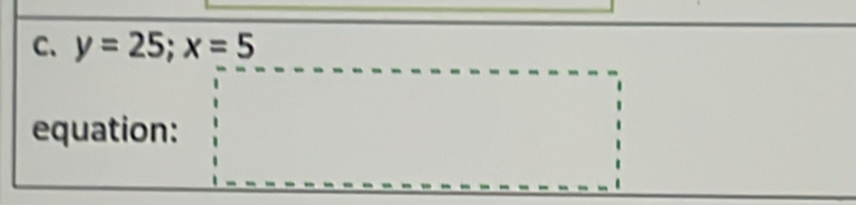 C、 y=25; x=5
equation: