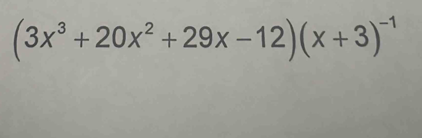 (3x^3+20x^2+29x-12)(x+3)^-1