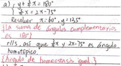 beginarrayl y+ 3/4 x=180°  3/4 x=2x-75°endarray.
Resolver x=60°, y=135°
la suma de angules complementarios 
es 180°
r//s , asi que  3/4 x y 2x-75° es angule. 
homotopico. 
"Angulo'de homeostasis igual. 3