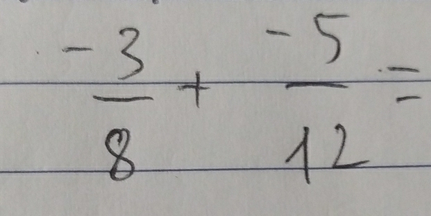  (-3)/8 + (-5)/12 =