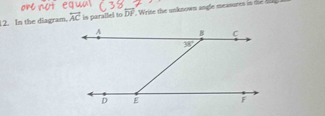 In the diagram, overleftrightarrow AC is parallel to overleftrightarrow DF. Write the unknown angle measues in the dagle