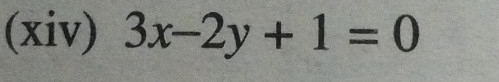 (xiv) 3x-2y+1=0