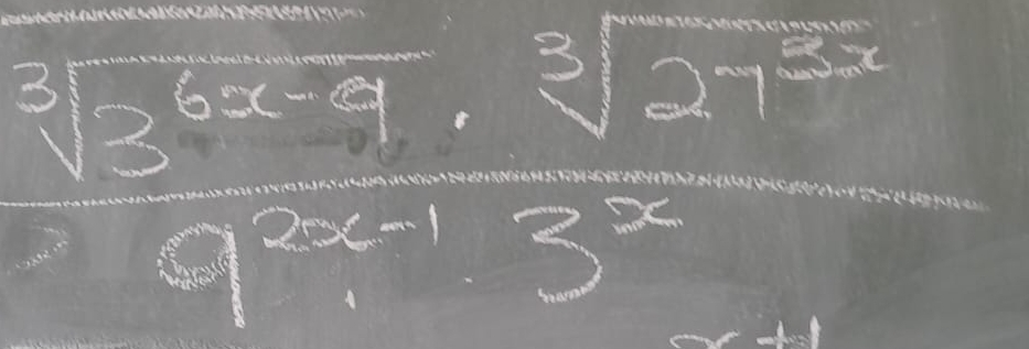 sqrt[3](3^(6x-9))· sqrt[3](27^(3x))
3^(x-1)3^x