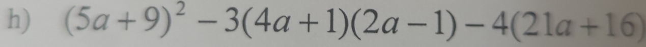 (5a+9)^2-3(4a+1)(2a-1)-4(21a+16)