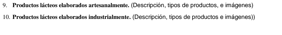 Productos lácteos elaborados artesanalmente. (Descripción, tipos de productos, e imágenes) 
10. Productos lácteos elaborados industrialmente. (Descripción, tipos de productos e imágenes))