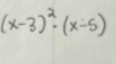 (x-3)^2· (x-5)