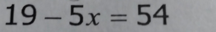 19-5x=54