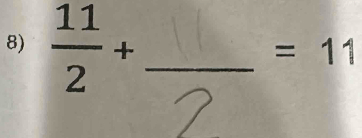 frac 112+ _° 
□ 
_ =11