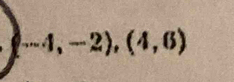 4,-2),(4,6)