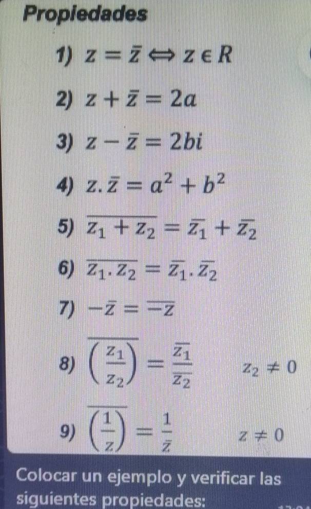 Resuelto:Propiedades 1) z=overline zLeftrightarrow z∈ R 2) z+overline z ...