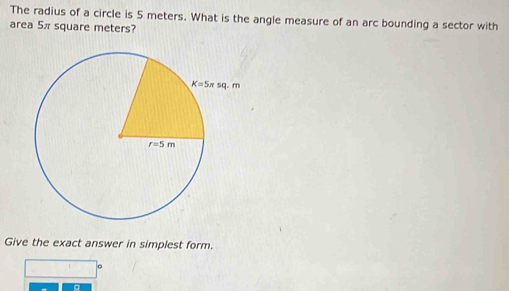 Solved: The radius of a circle is 5 meters. What is the angle measure ...
