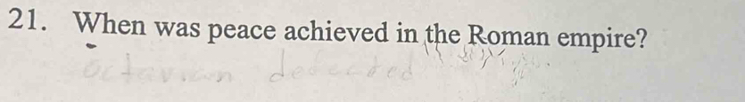When was peace achieved in the Roman empire?