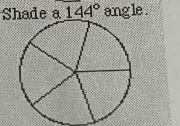 Shade a 144° angle .