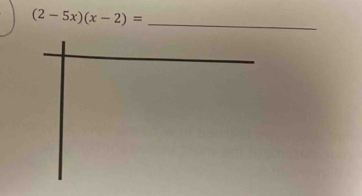 (2-5x)(x-2)= _