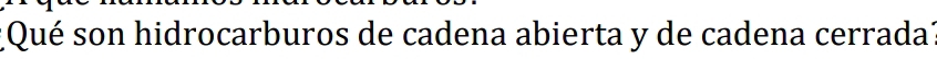 ¿Qué son hidrocarburos de cadena abierta y de cadena cerrada'