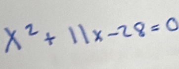 x^2+11x-28=0