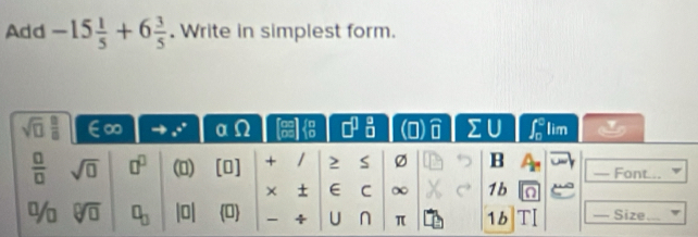 Add -15 1/5 +6 3/5 . Write in simplest form.