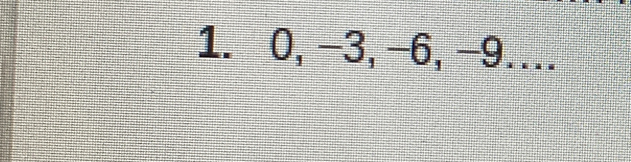 0, -3, -6, -9….