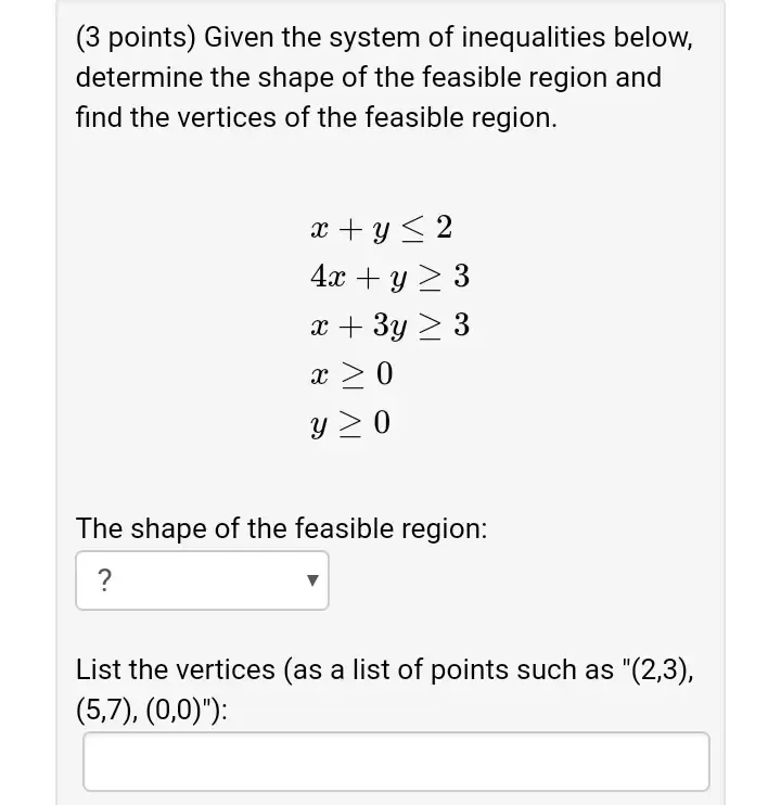 Solved: Given the system of inequalities below, determine the shape of ...