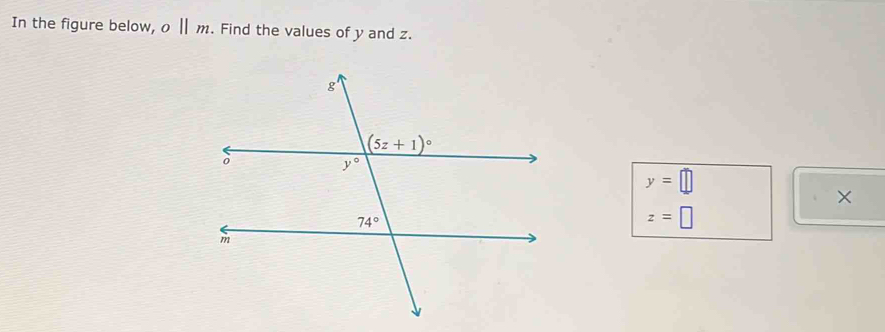 In the figure below, o||m. Find the values of y and z.
y=□
×
z=□