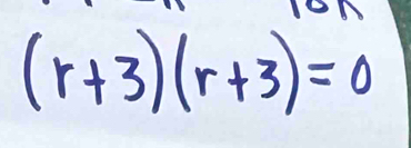 (r+3)(r+3)=0