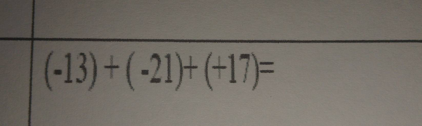 (-13)+(-21)+(+17)=