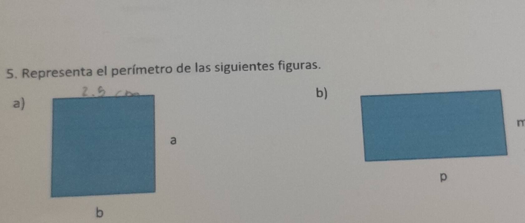 Representa el perímetro de las siguientes figuras. 
b) 
a)