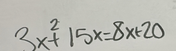 3x^2+15x=8x+20