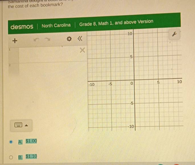 the cost of each bookmark?
desmos North Carolina G
+
1
2
88
A. $1.00
B. $1.10