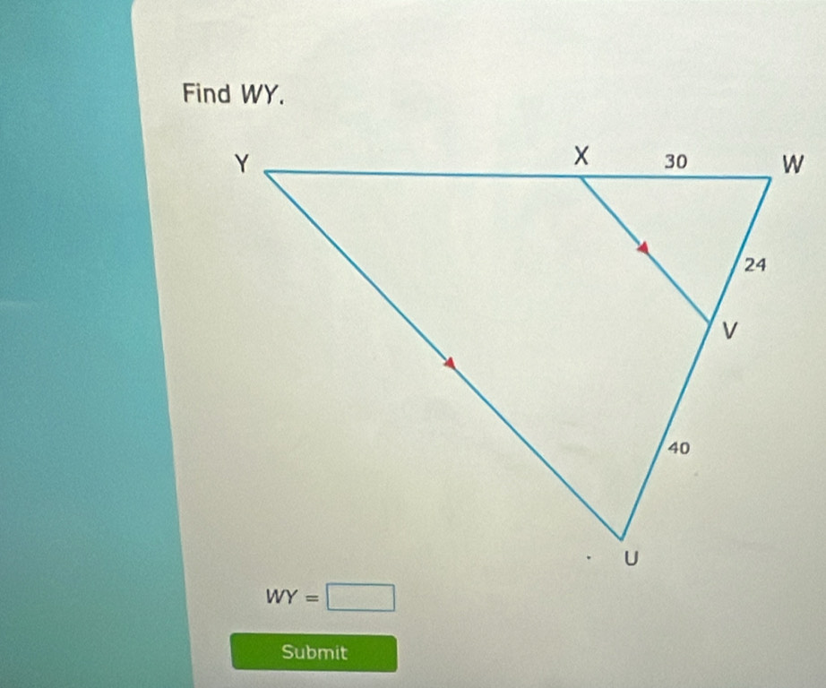 Find WY.
WY=□
Submit